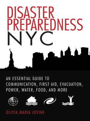 cover image of Disaster Preparedness NYC: an Essential Guide to Communication, First Aid, Evacuation, Power, Water, Food, and More before and after the Worst Happens